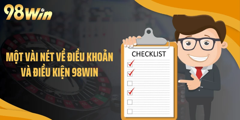 Một vài nét về điều khoản và điều kiện 98WIN