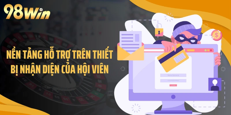 Nền tảng hỗ trợ trên thiết bị nhận diện của hội viên