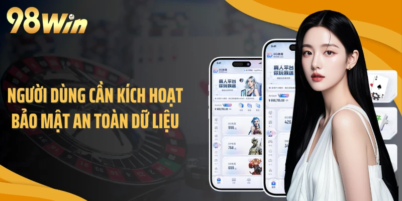 Người dùng cần kích hoạt bảo mật an toàn dữ liệu
